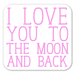 Pegatina con el texto "I love you to the moon and back" (te quiero hasta la luna y volver)