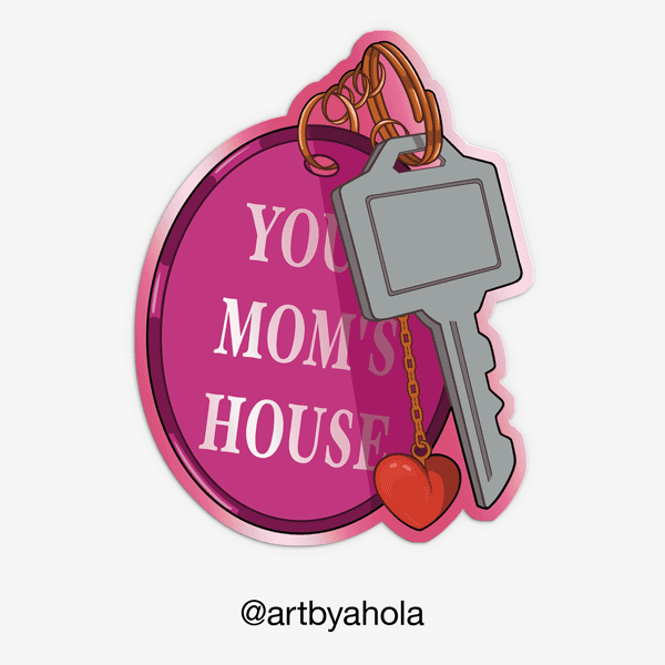 Sticker with the keys to your moms house.