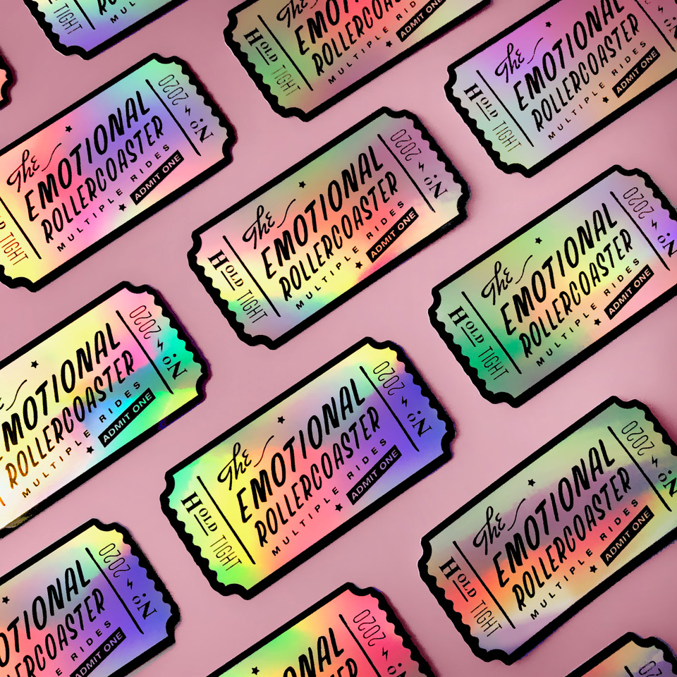 Die cut sticker tickets to ride the emotional rollercoaster. Printed on holographic.